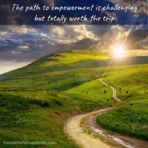 The path to empowerment is challenging but totally worth the trip